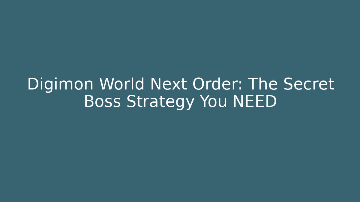 Digimon World Next Order: The Secret Boss Strategy You NEED