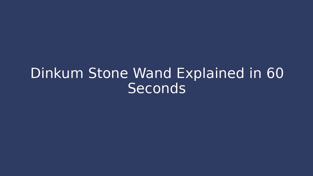 Dinkum Stone Wand Explained in 60 Seconds - Vintage E-Juice