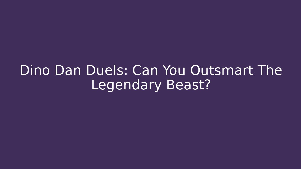 Dino Dan Duels: Can You Outsmart The Legendary Beast?