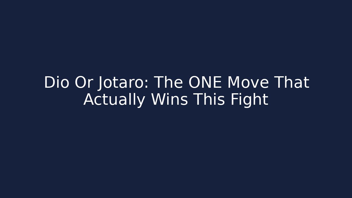 Dio Or Jotaro: The ONE Move That Actually Wins This Fight