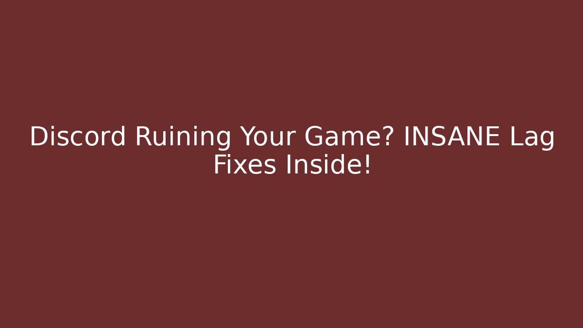 Discord Ruining Your Game? INSANE Lag Fixes Inside! - Vintage E-Juice