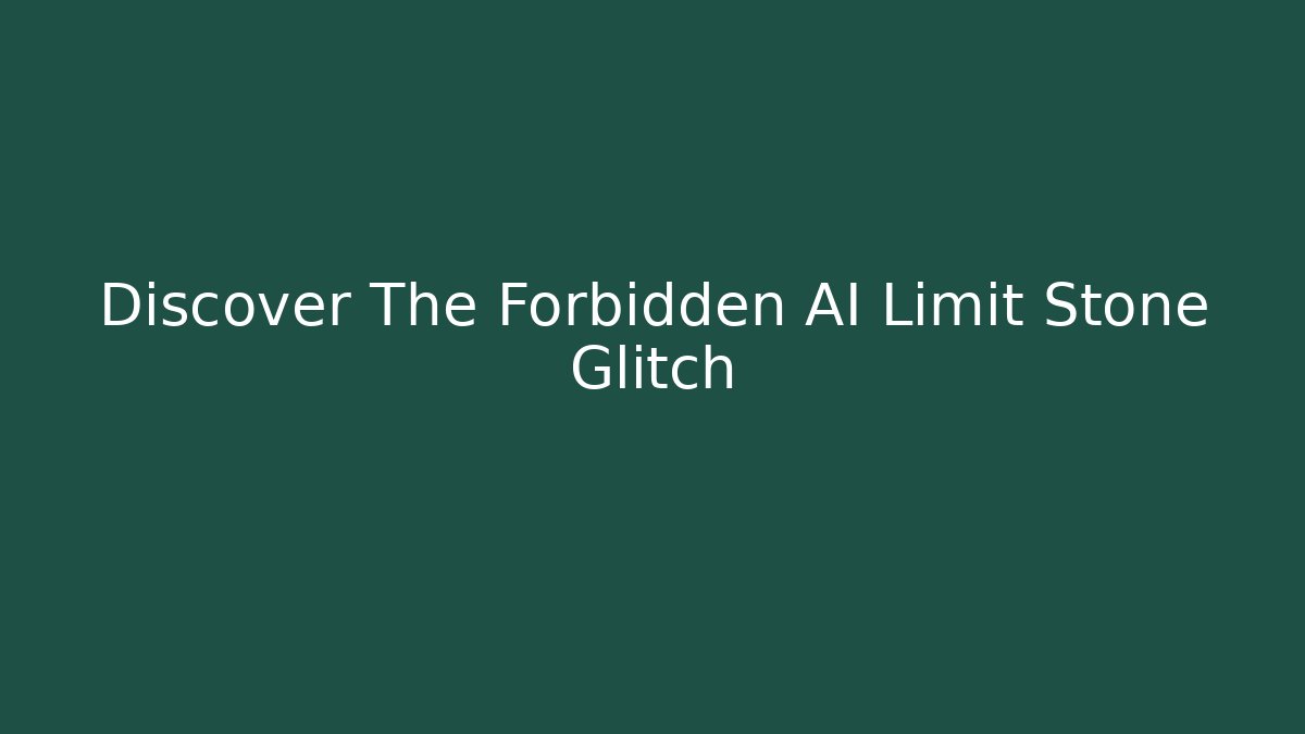 Discover The Forbidden AI Limit Stone Glitch