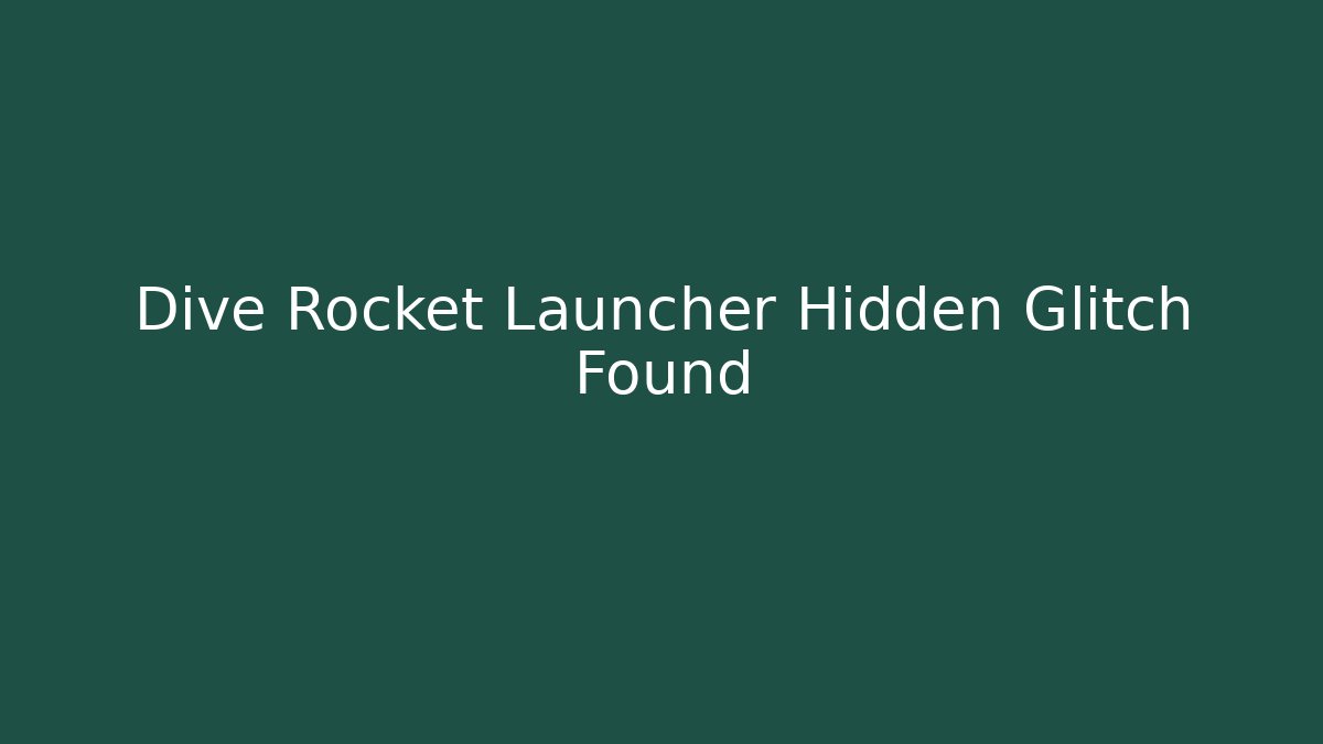 Dive Rocket Launcher Hidden Glitch Found