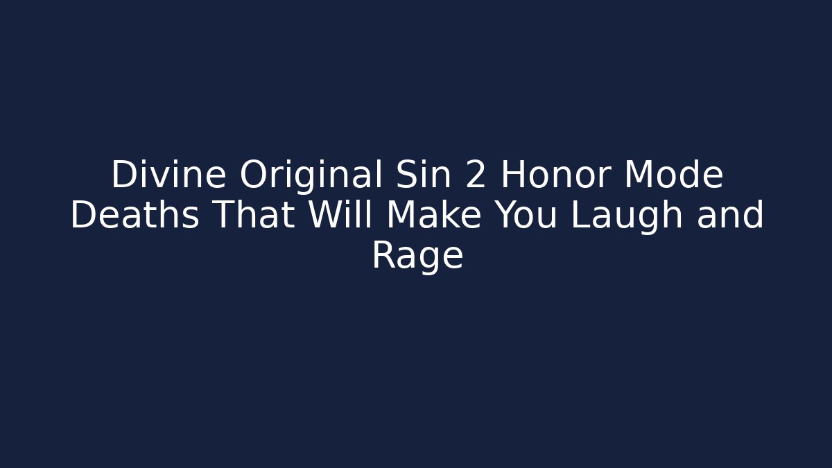 Divine Original Sin 2 Honor Mode Deaths That Will Make You Laugh and Rage