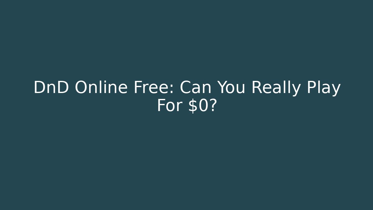 DnD Online Free: Can You Really Play For $0?