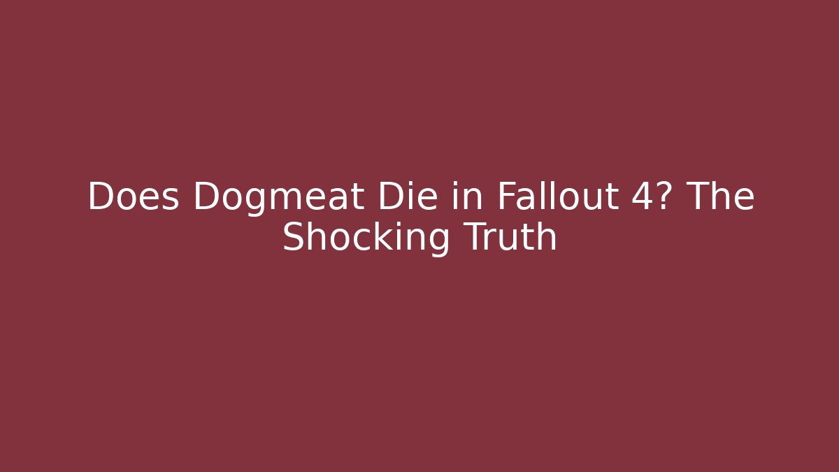 Does Dogmeat Die in Fallout 4? The Shocking Truth