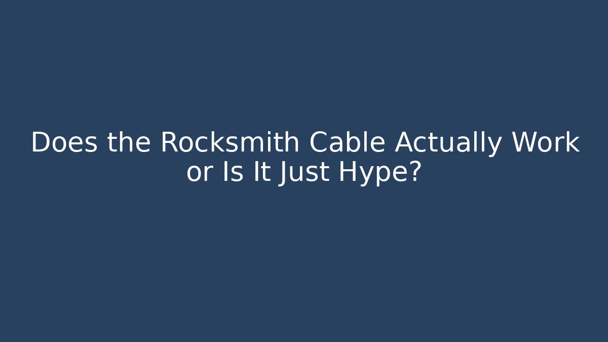 Does the Rocksmith Cable Actually Work or Is It Just Hype?