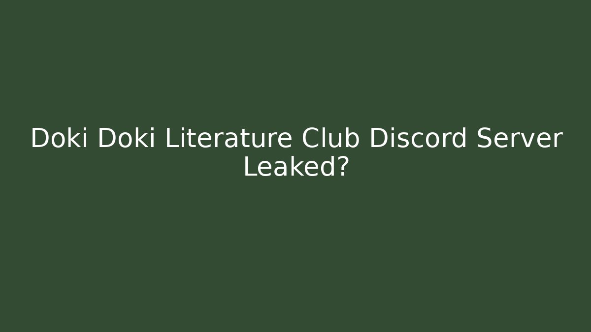 Doki Doki Literature Club Discord Server Leaked?