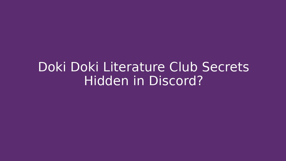 Doki Doki Literature Club Secrets Hidden in Discord?