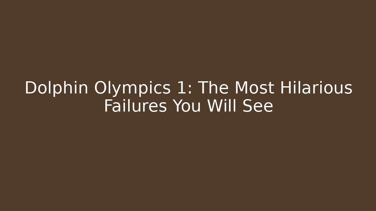 Dolphin Olympics 1: The Most Hilarious Failures You Will See