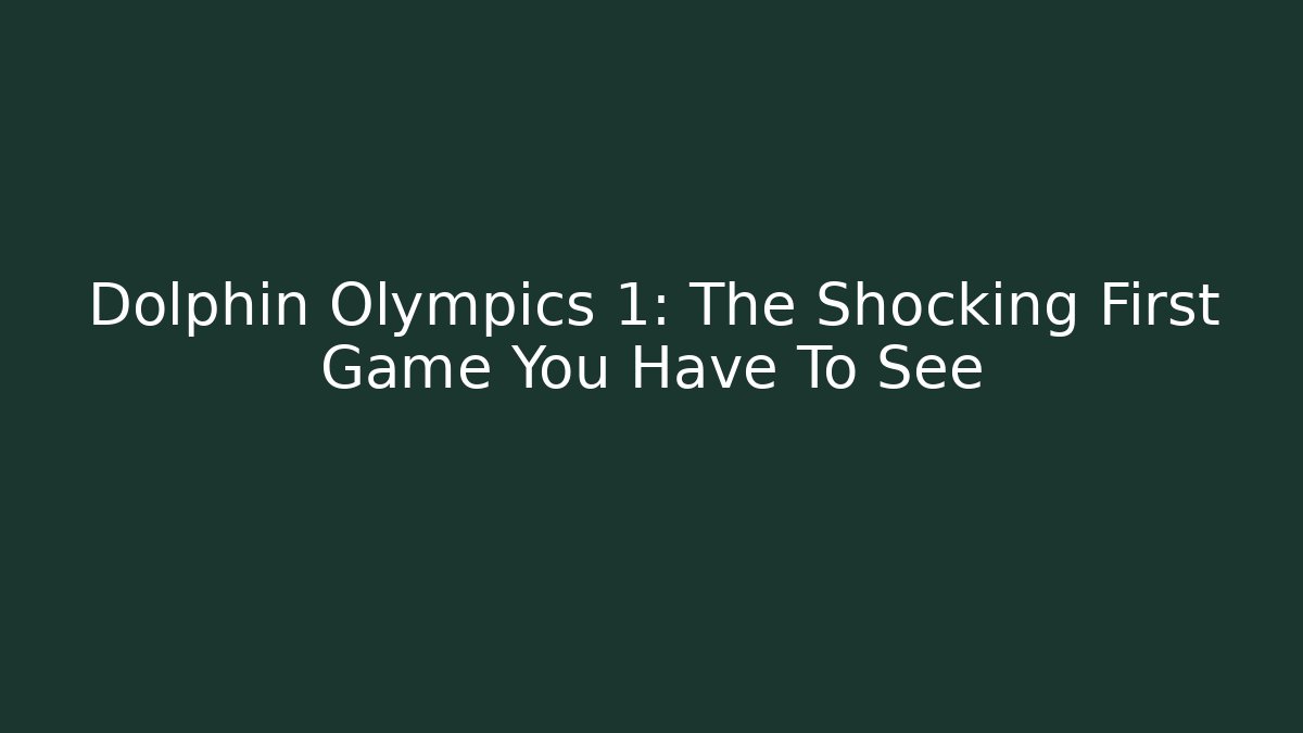 Dolphin Olympics 1: The Shocking First Game You Have To See