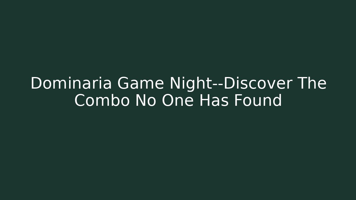 Dominaria Game Night—Discover The Combo No One Has Found