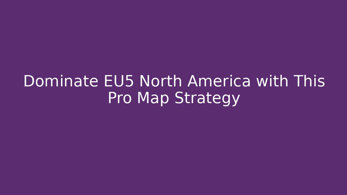 Dominate EU5 North America with This Pro Map Strategy