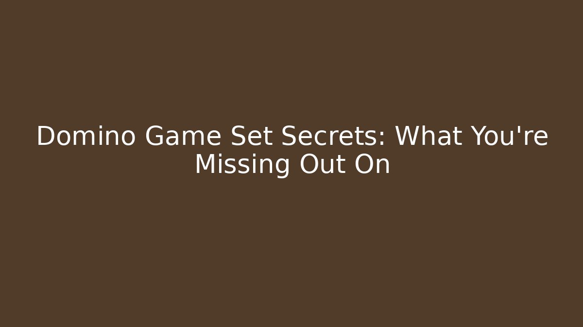 Domino Game Set Secrets: What You’re Missing Out On - Vintage E-Juice