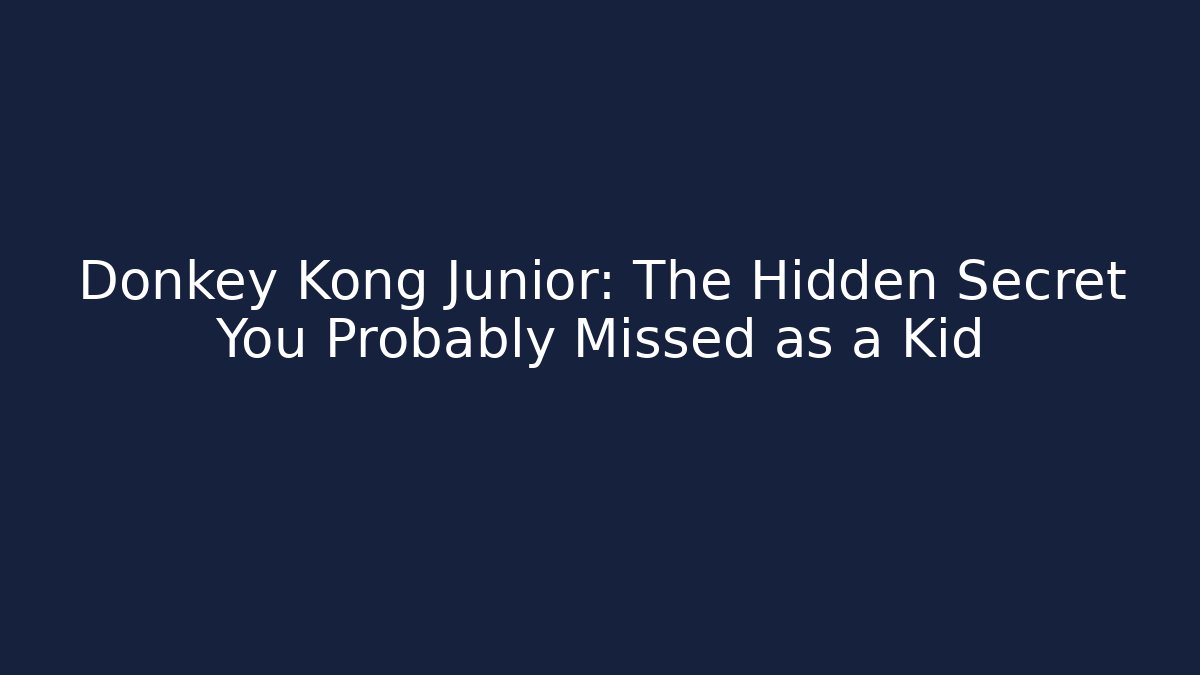 Donkey Kong Junior: The Hidden Secret You Probably Missed as a Kid