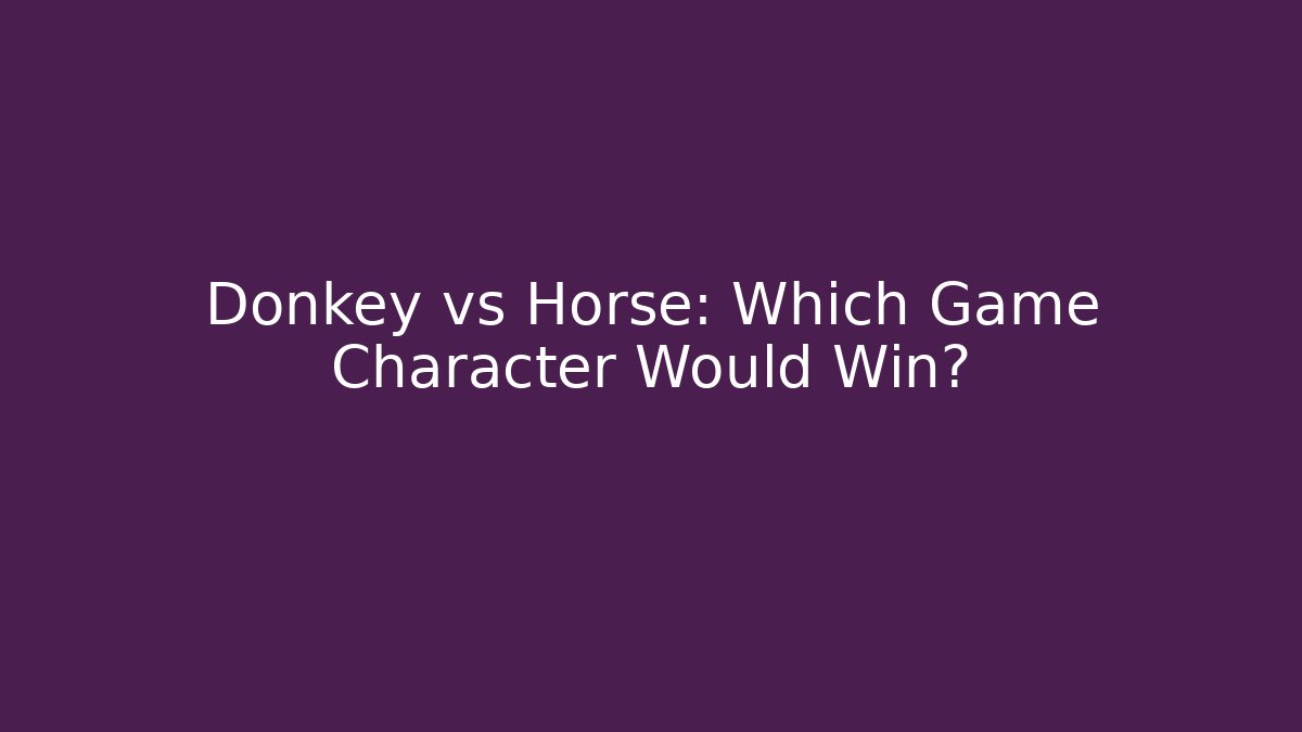 Donkey vs Horse: Which Game Character Would Win?
