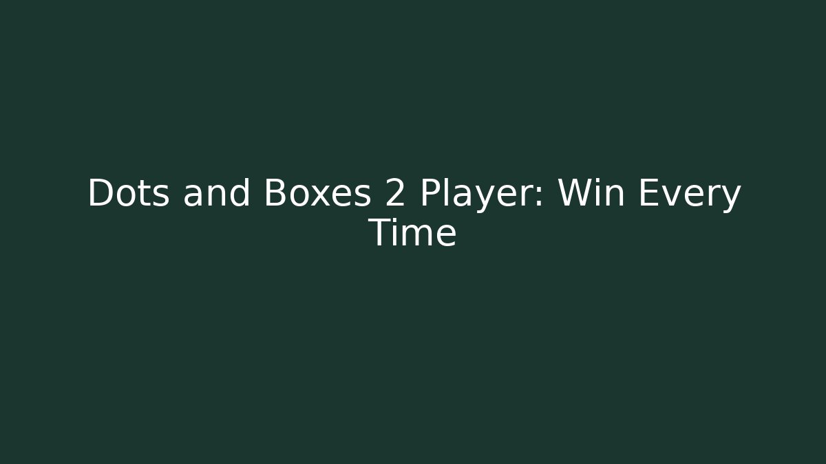 Dots and Boxes 2 Player: Win Every Time - Vintage E-Juice