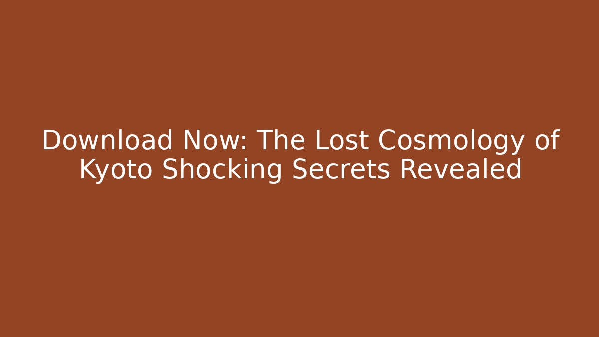 Download Now: The Lost Cosmology of Kyoto Shocking Secrets Revealed - Vintage E-Juice