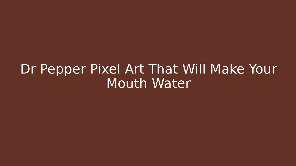 Dr Pepper Pixel Art That Will Make Your Mouth Water