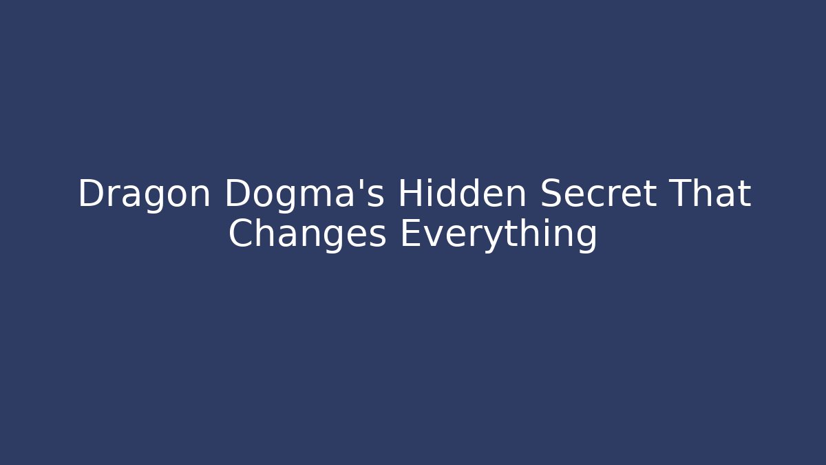 Dragon Dogma's Hidden Secret That Changes Everything - Vintage E-Juice
