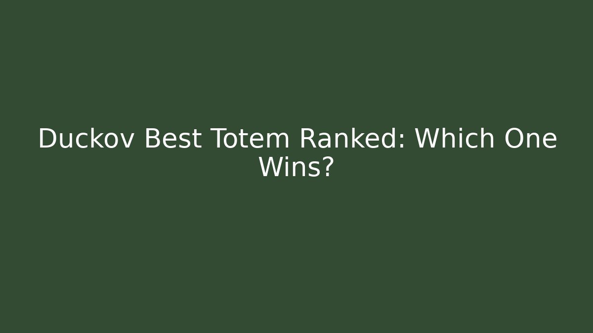 Duckov Best Totem Ranked: Which One Wins? - Vintage E-Juice