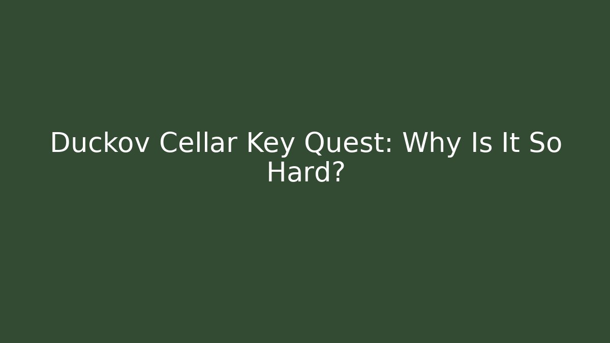 Duckov Cellar Key Quest: Why Is It So Hard?