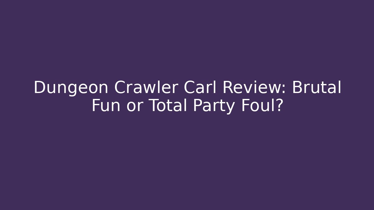 Dungeon Crawler Carl Review: Brutal Fun or Total Party Foul?