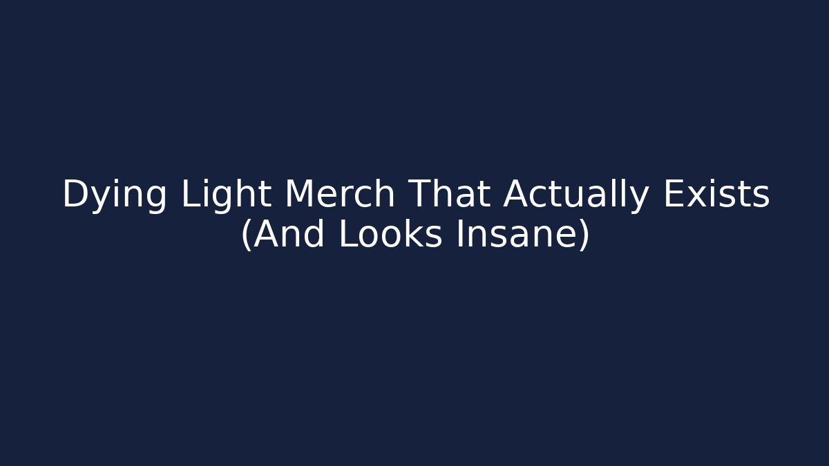 Dying Light Merch That Actually Exists (And Looks Insane)
