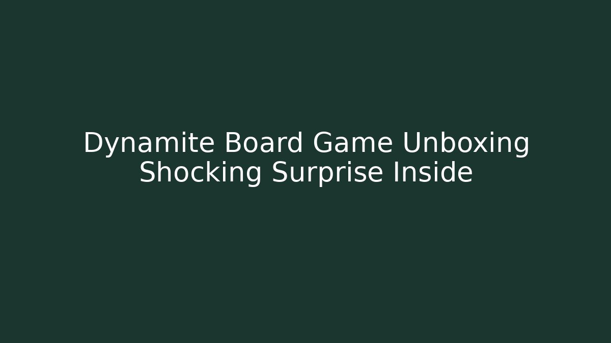 Dynamite Board Game Unboxing Shocking Surprise Inside - Vintage E-Juice