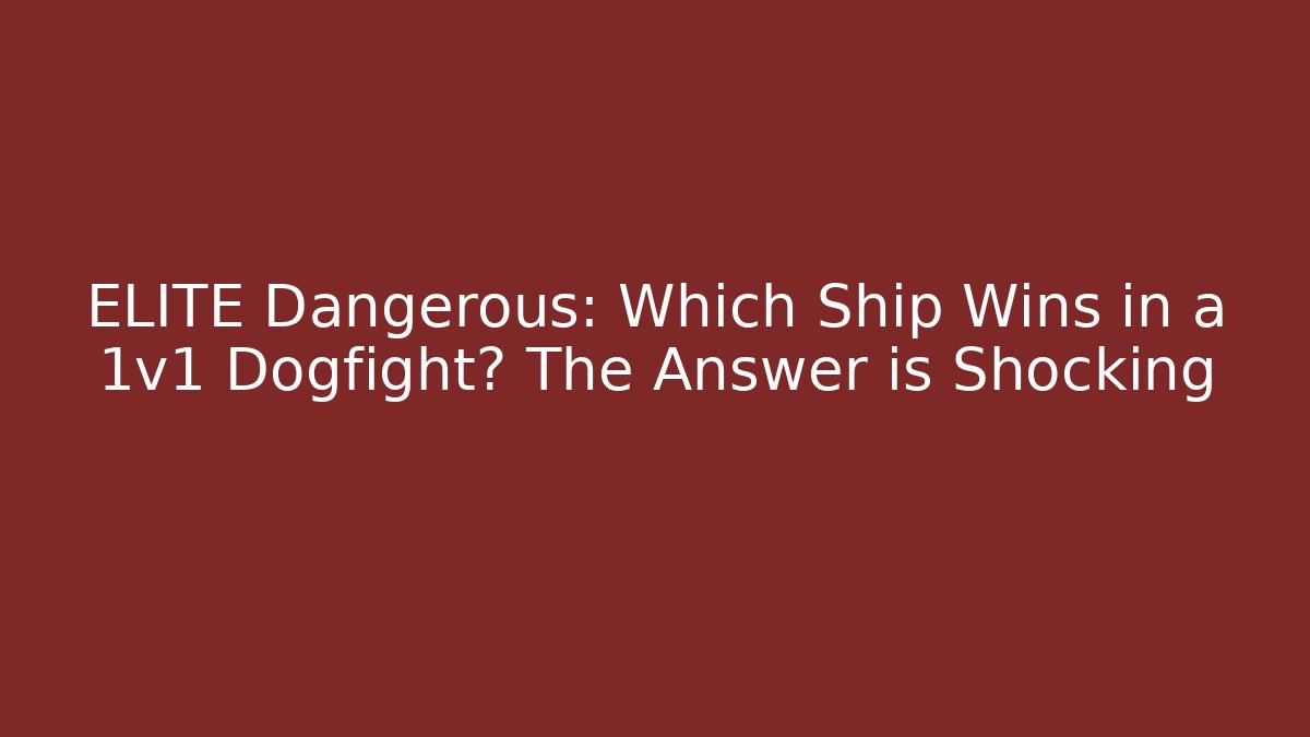 ELITE Dangerous: Which Ship Wins in a 1v1 Dogfight? The Answer is Shocking
