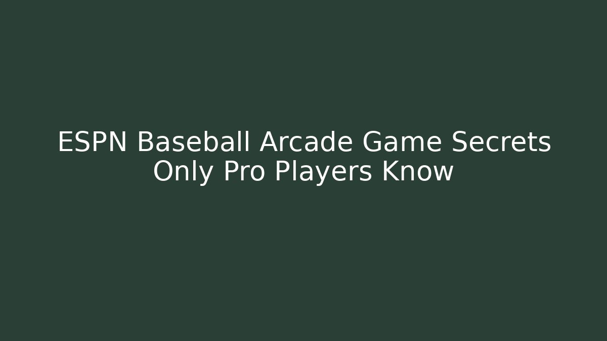 ESPN Baseball Arcade Game Secrets Only Pro Players Know