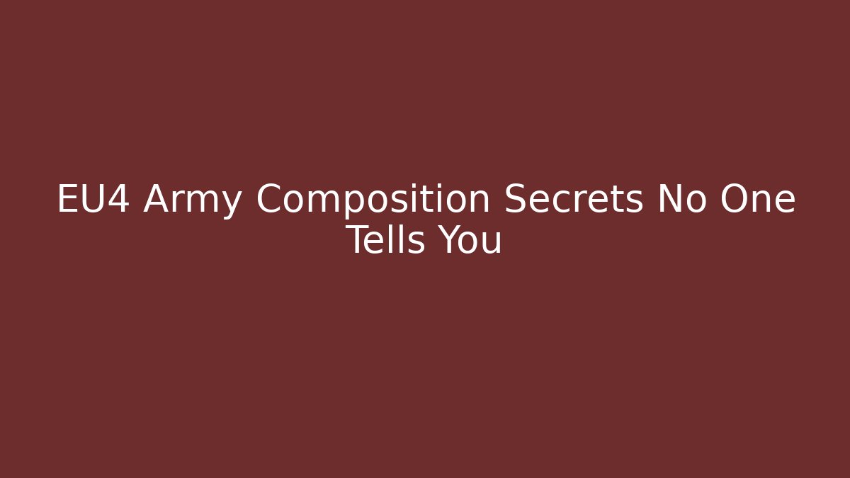EU4 Army Composition Secrets No One Tells You