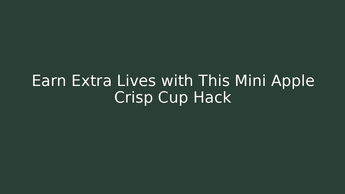 Earn Extra Lives with This Mini Apple Crisp Cup Hack