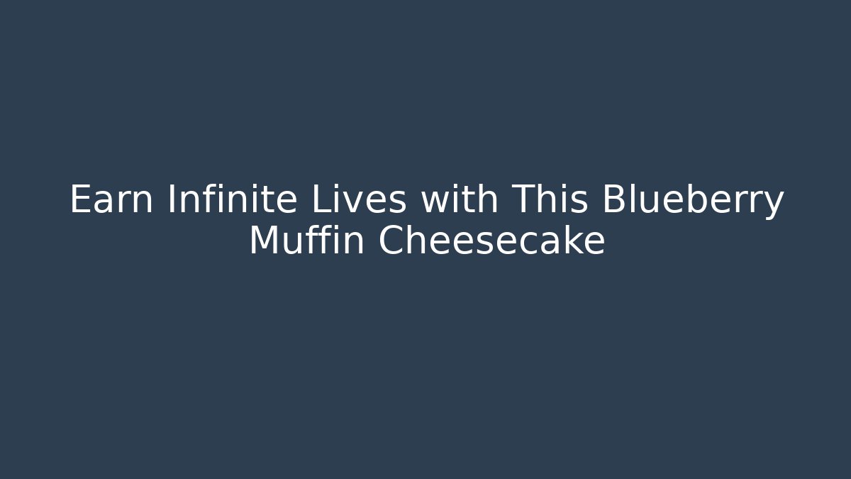 Earn Infinite Lives with This Blueberry Muffin Cheesecake