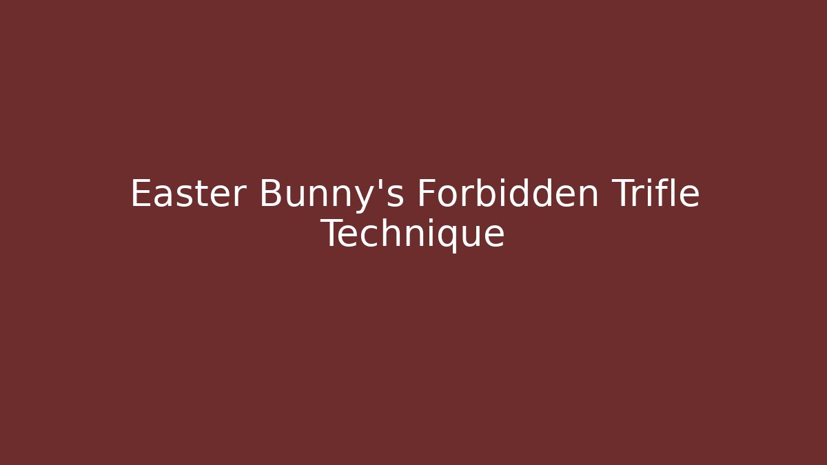 Easter Bunny's Forbidden Trifle Technique - Vintage E-Juice
