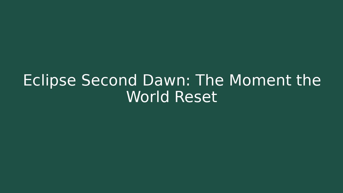 Eclipse Second Dawn: The Moment the World Reset