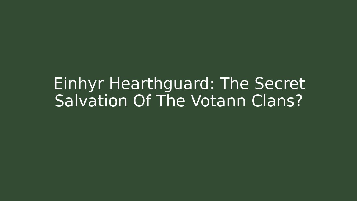 Einhyr Hearthguard: The Secret Salvation Of The Votann Clans?