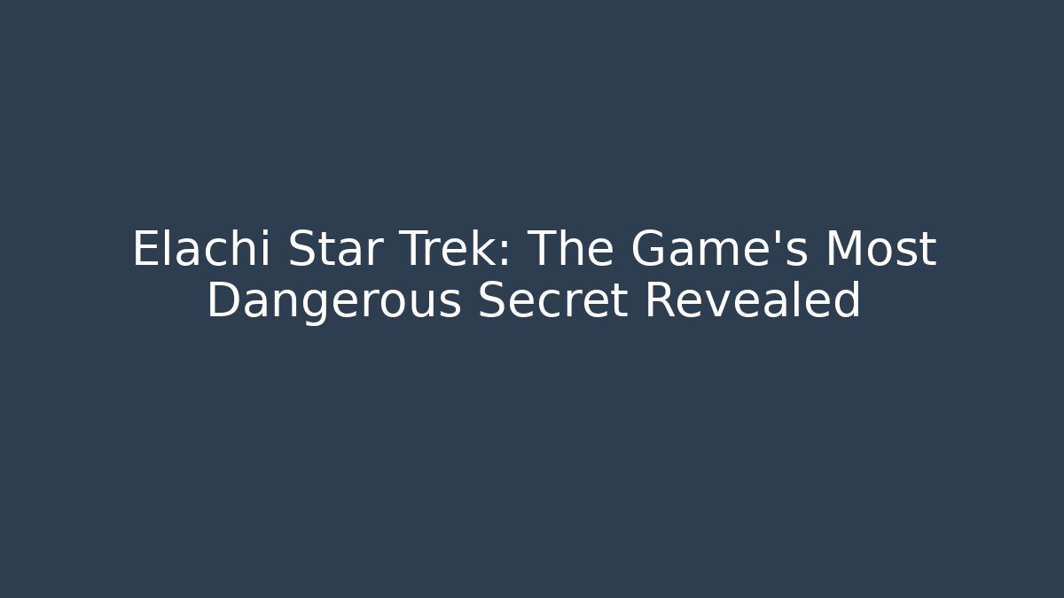 Elachi Star Trek: The Game's Most Dangerous Secret Revealed