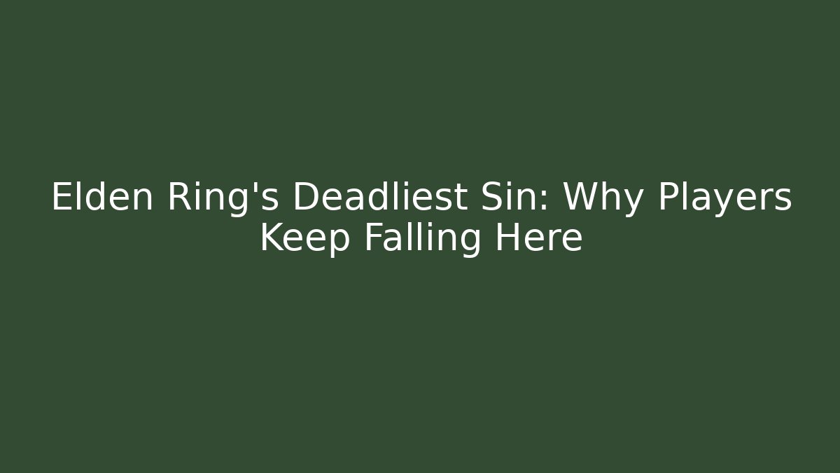 Elden Ring's Deadliest Sin: Why Players Keep Falling Here