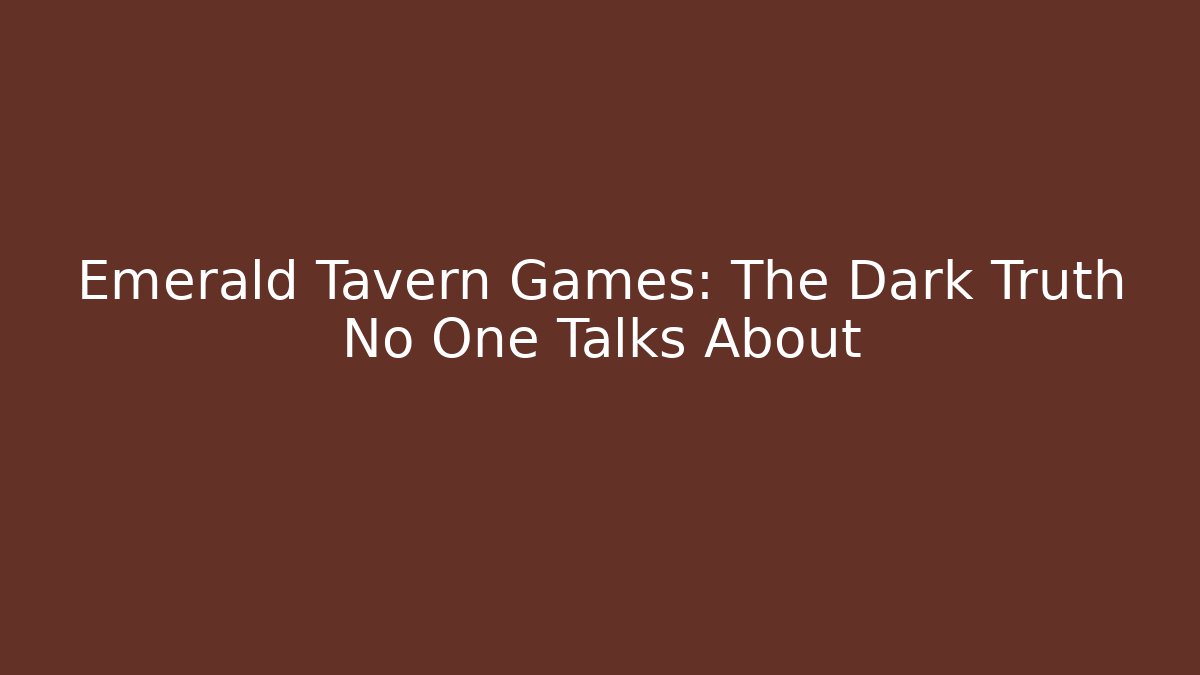 Emerald Tavern Games: The Dark Truth No One Talks About - Vintage E-Juice
