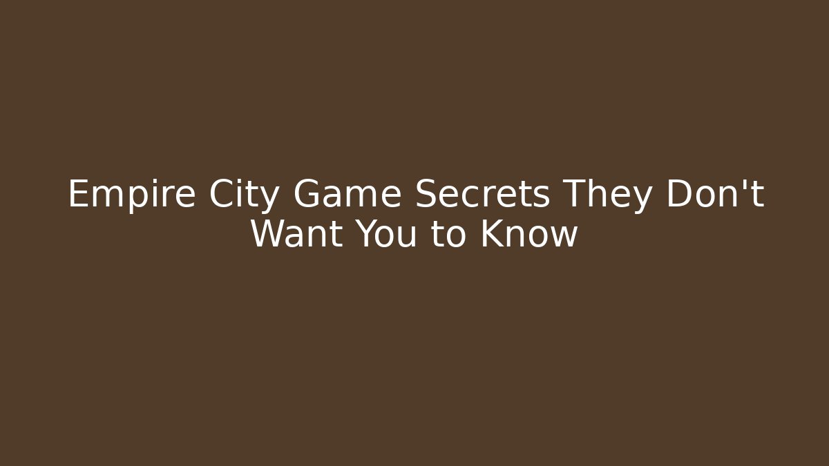 Empire City Game Secrets They Don't Want You to Know - Vintage E-Juice