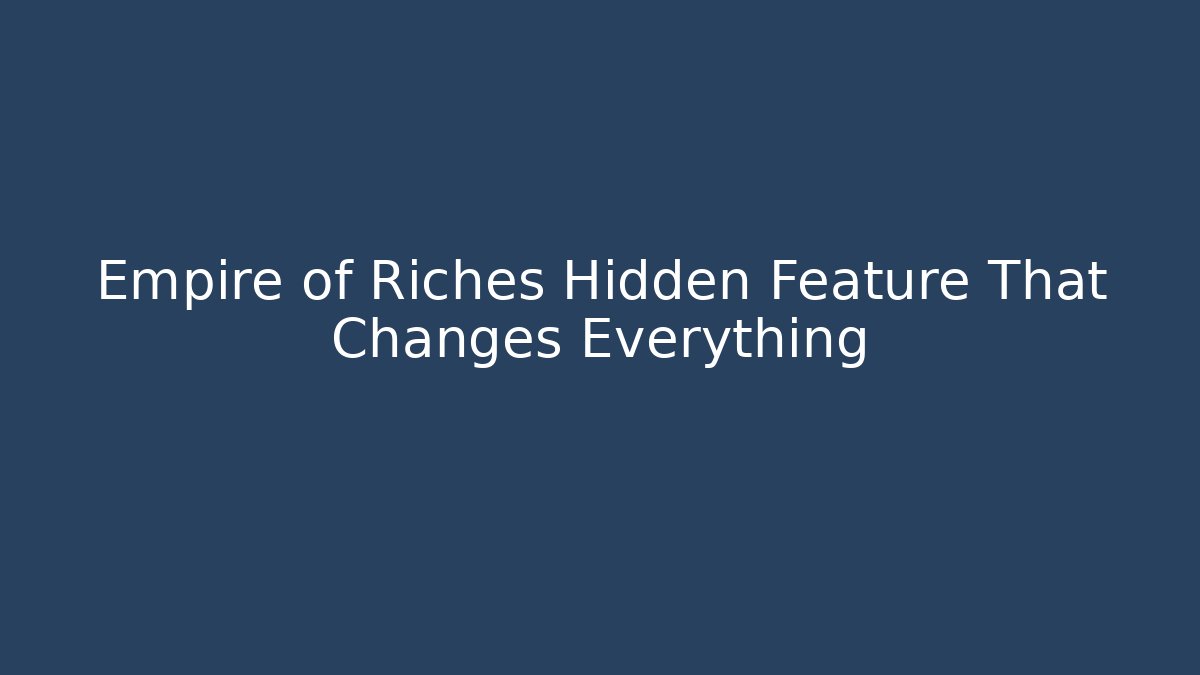 Empire of Riches Hidden Feature That Changes Everything - Vintage E-Juice