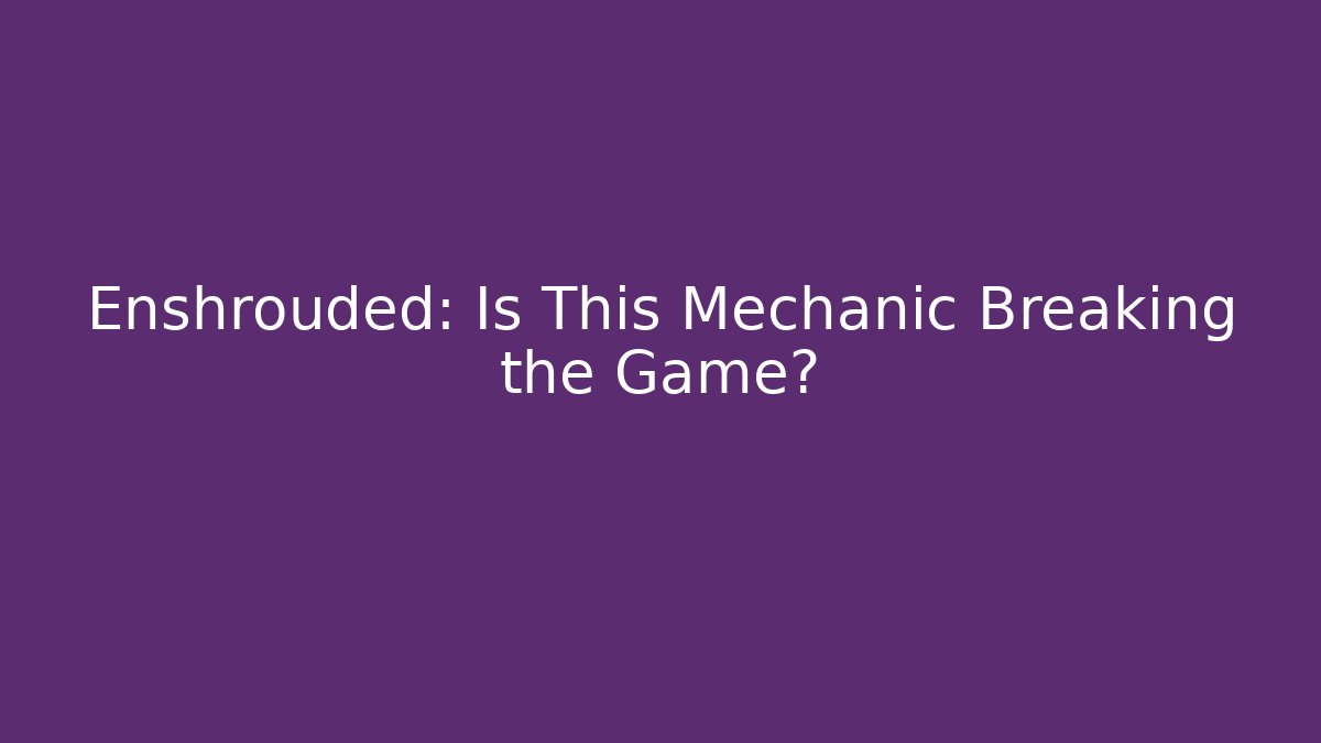 Enshrouded: Is This Mechanic Breaking the Game?
