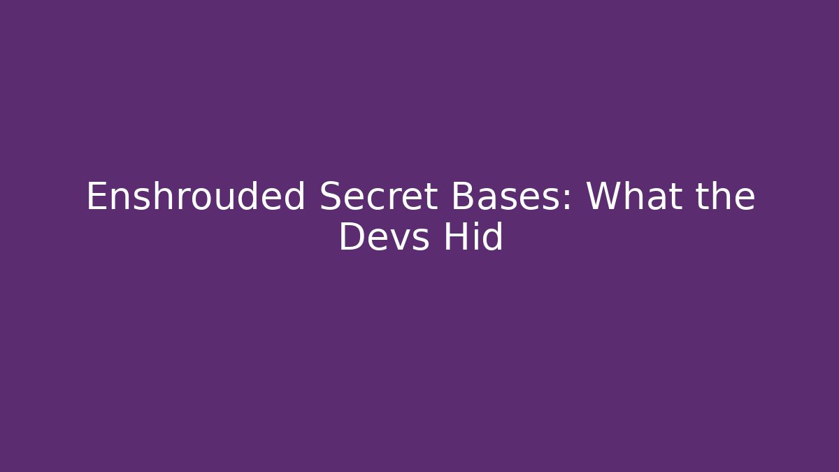 Enshrouded Secret Bases: What the Devs Hid - Vintage E-Juice