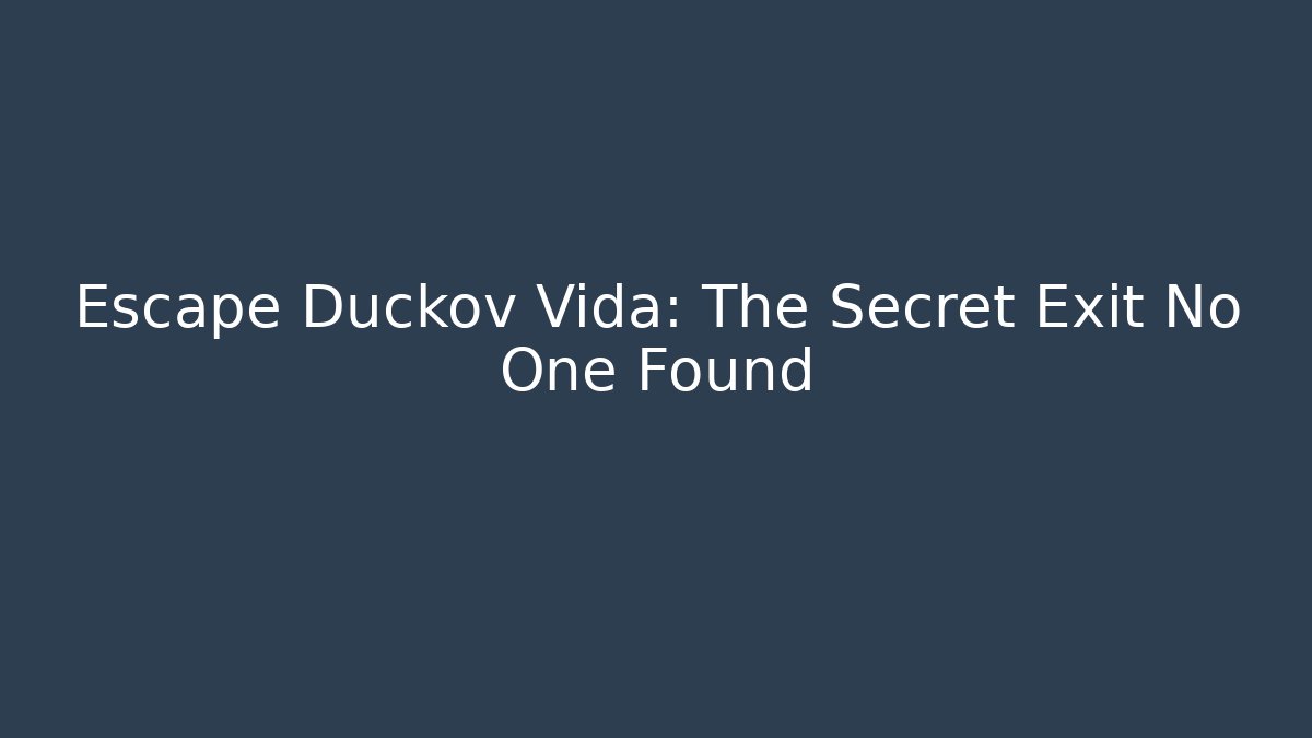 Escape Duckov Vida: The Secret Exit No One Found