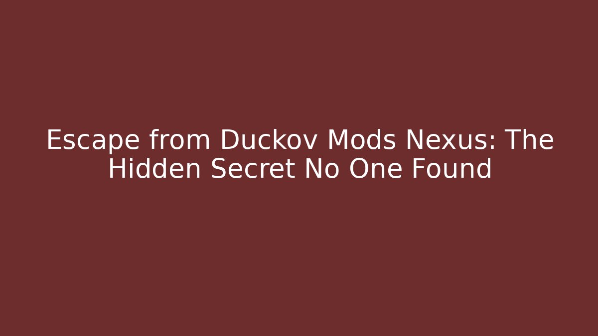 Escape from Duckov Mods Nexus: The Hidden Secret No One Found