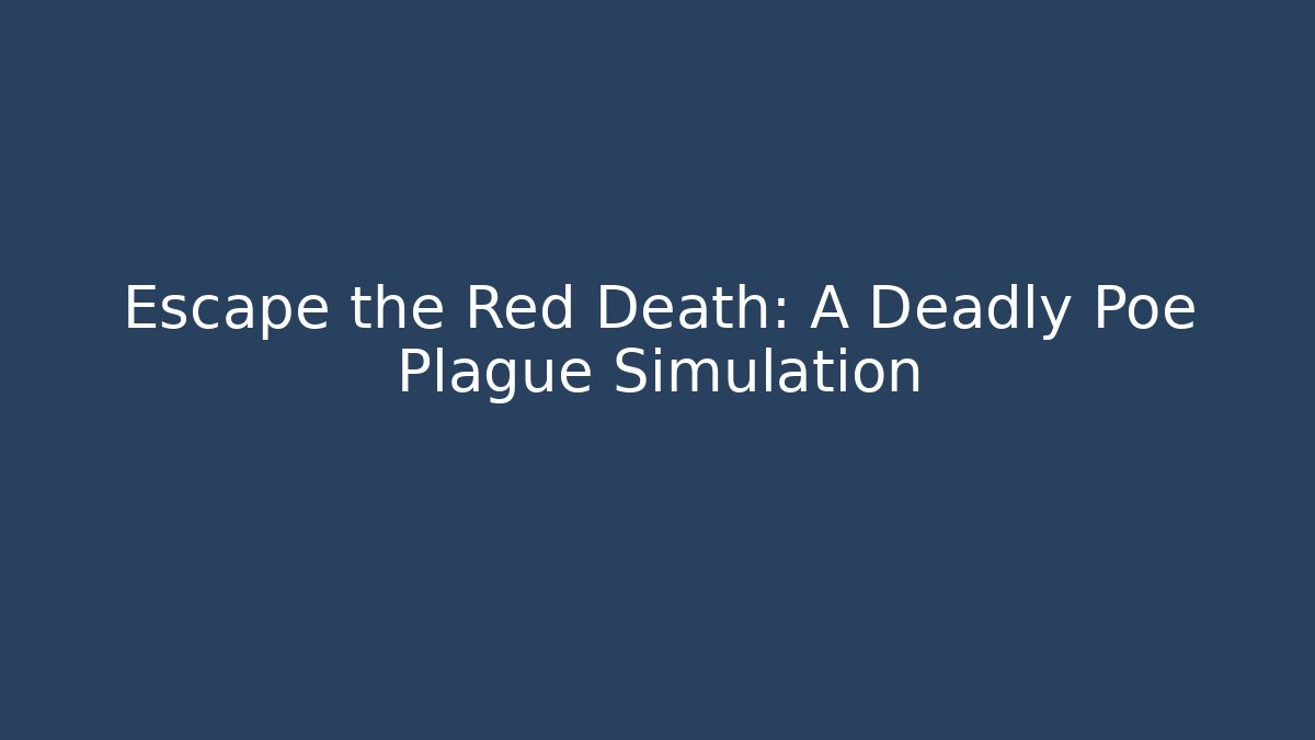 Escape the Red Death: A Deadly Poe Plague Simulation - Vintage E-Juice