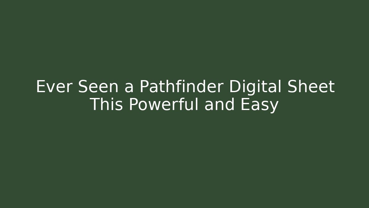 Ever Seen a Pathfinder Digital Sheet This Powerful and Easy - Vintage E-Juice