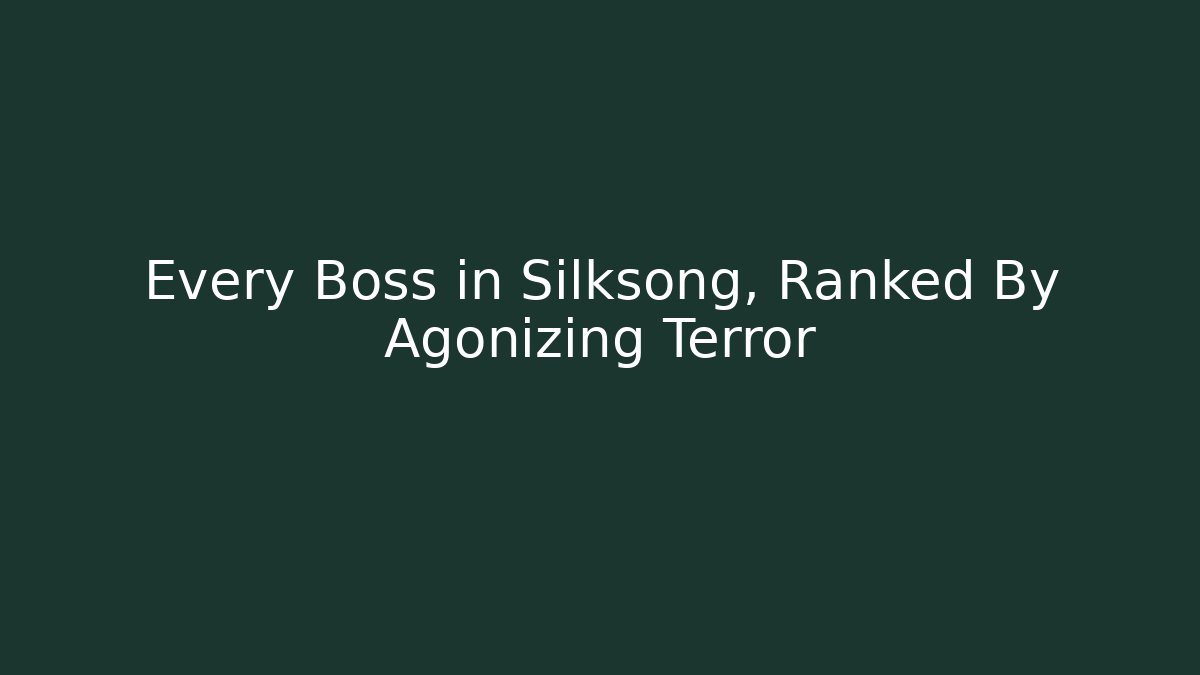 Every Boss in Silksong, Ranked By Agonizing Terror