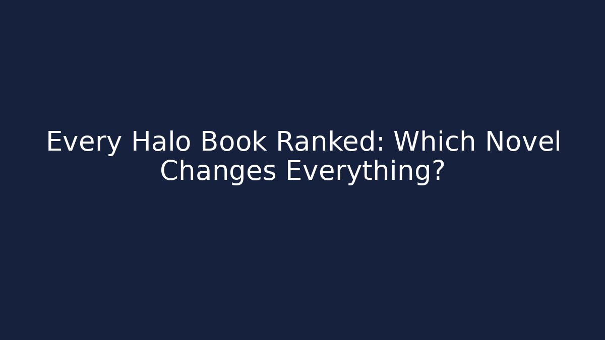 Every Halo Book Ranked: Which Novel Changes Everything? - Vintage E-Juice